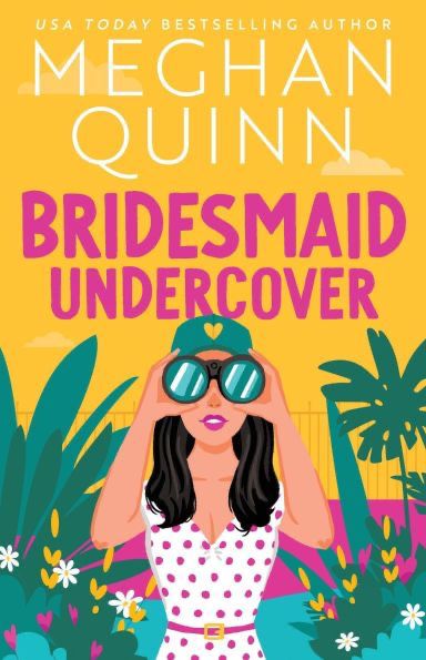 BRIDESMAID UNDERCOVER by MEGHAN QUINN