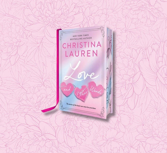 Love and Other Words: Deluxe Edition by Christina Lauren